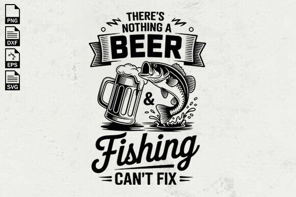 Beer and Fishing Quote SVG: A Smart Choice for Graphics in Crafts