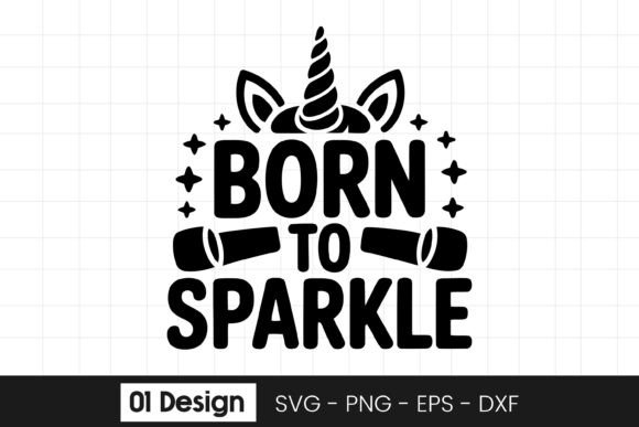 Born to Sparkle Unicorn Quote SVG PNG for Graphics and Crafts