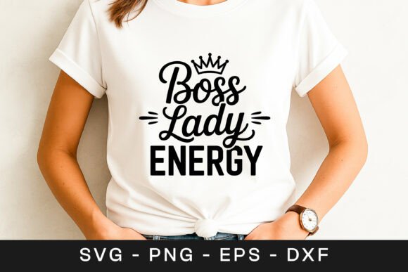 Boss Lady Energy Feminist Quote SVG PNG Graphics for Crafts