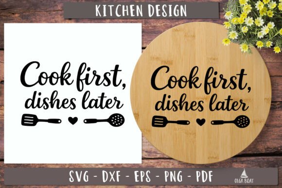 Cook First Dishes Later Quote SVG Graphics for Crafts