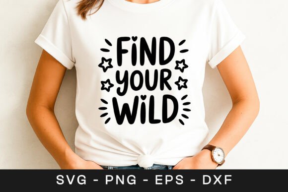 Find Your Wild Motivation Quote SVG PNG Graphics for Crafts