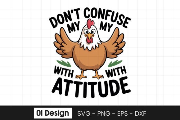 Funny Chicken Attitude Quote SVG PNG for Graphics and Crafts