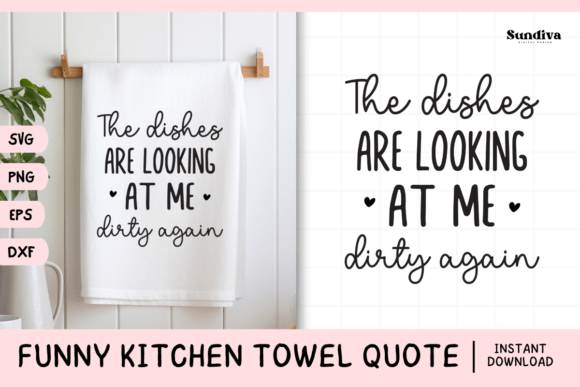 Funny Dish Kitchen Towel Quote SVG 4 for Graphics and Crafts