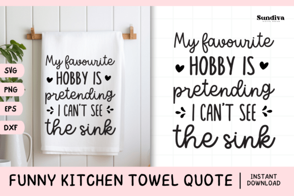 Funny Dish Kitchen Towel Quote SVG 9 Graphics for Crafts