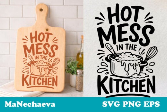 Funny Kitchen Quote SVG Hot Mess Review