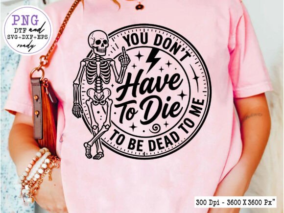 Funny Skeleton Sassy Quote SVG for Crafts & Graphics