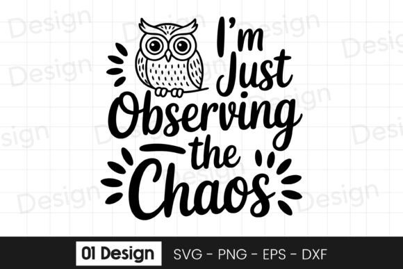 Im Just Observing Chaos Owl Quote SVG PN: A Graphics Review for Crafts