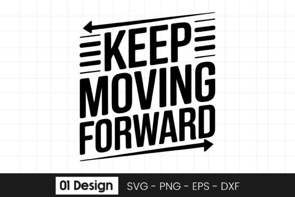 Keep Moving Forward Motivation Quote SVG Graphics & Crafts Review
