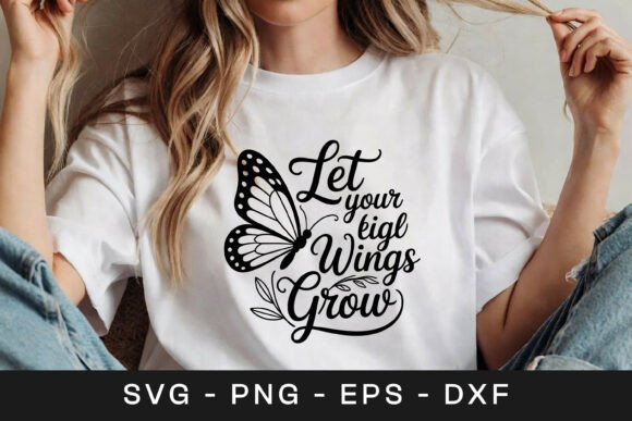 Let Your Wings Grow Butterfly Quote SVG Graphics