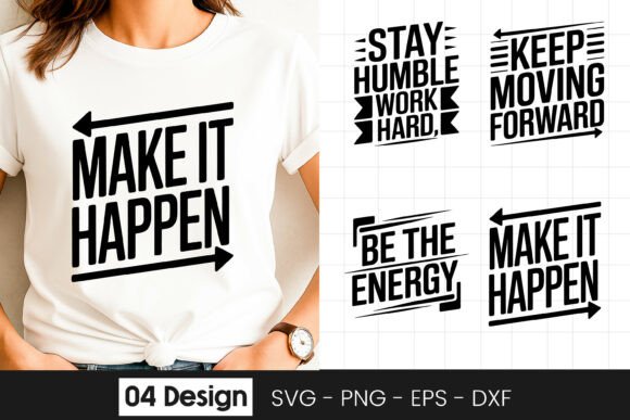 Make It Happen Motivational Quote SVG PN for Graphics and Crafts