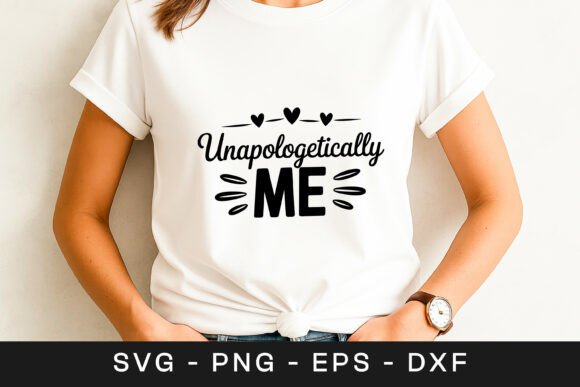 Unapologetically Me Confidence Quote SVG: A Designer's Review for Graphics and Crafts